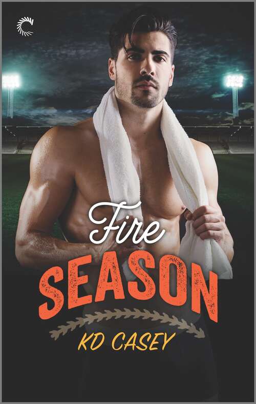 Book cover of Fire Season (Unwritten Rules #2)