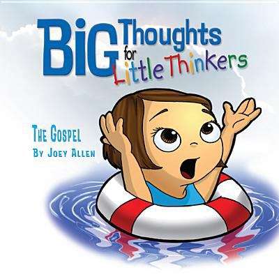 Book cover of Big Thoughts for Little Thinkers: The Gospel