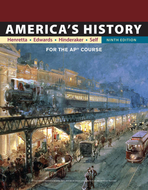 America’s History for the AP® Course: For the AP® Course