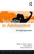 Sexuality in Adolescence: The digital generation (Adolescence and Society)