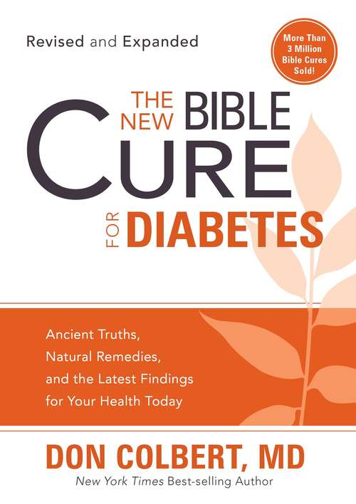 Book cover of The New Bible Cure For Diabetes: Ancient Truths, Natural Remedies, and the Latest Findings for Your Health Today