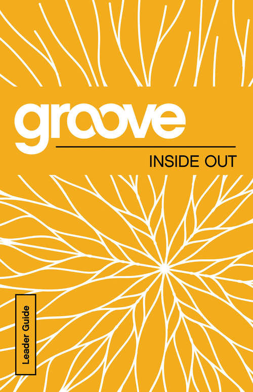 Groove: Inside Out Leader Guide (Groove)