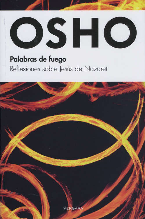Book cover of Palabras de fuego: Reflexiones sobre Jesús de Nazaret (Osho Ser.)