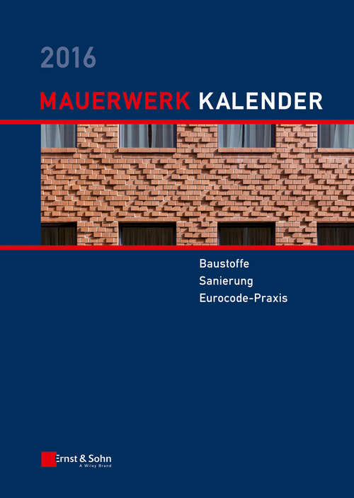 Book cover of Mauerwerk Kalender 2016: Baustoffe, Sanierung, Eurocode-Praxis (Mauerwerk-Kalender (VCH) *)