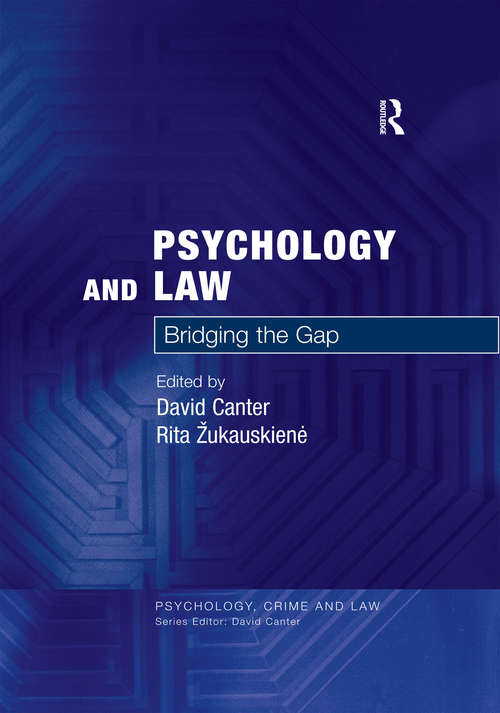 Psychology and Law: Bridging the Gap (Psychology, Crime and Law)