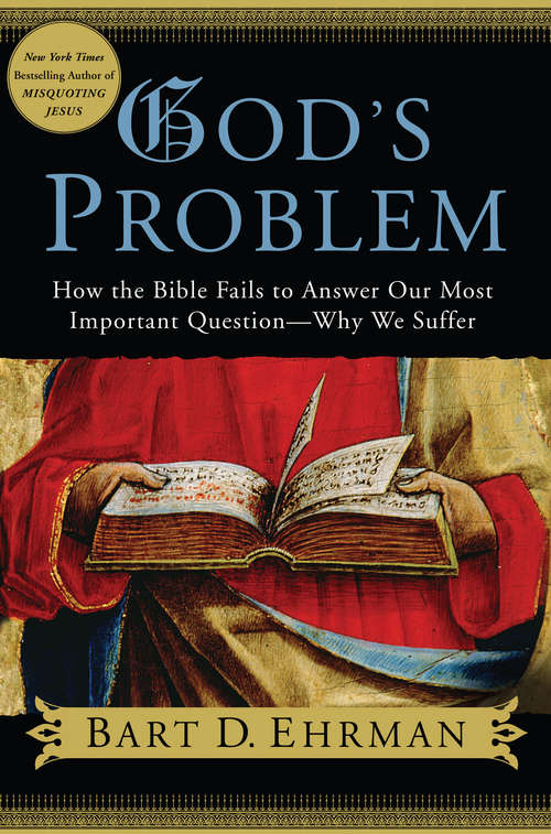 Book cover of God's Problem: How the Bible Fails to Answer Our Most Important Question - Why We Suffer