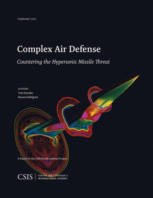 Book cover of Complex Air Defense: Countering the Hypersonic Missile Threat (CSIS Reports)