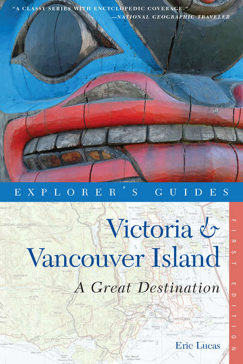 Book cover of Explorer's Guide Victoria & Vancouver Island: A Great Destination