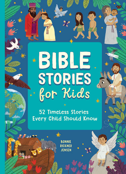 Book cover of Bible Stories for Kids: 52 Timeless Stories Every Child Should Know