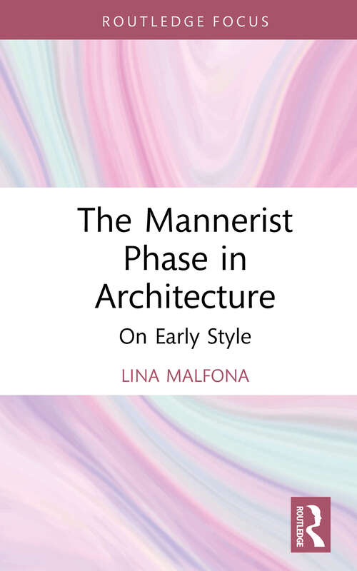 Book cover of The Mannerist Phase in Architecture: On Early Style (1)