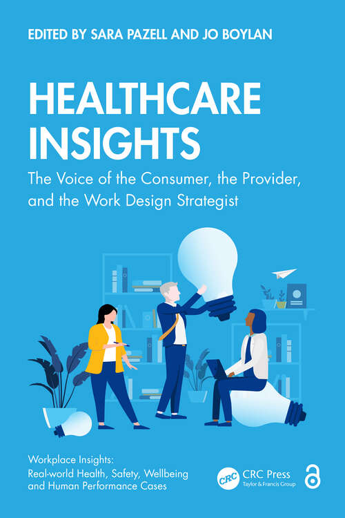 Book cover of Healthcare Insights: The Voice of the Consumer, the Provider, and the Work Design Strategist (Workplace Insights)