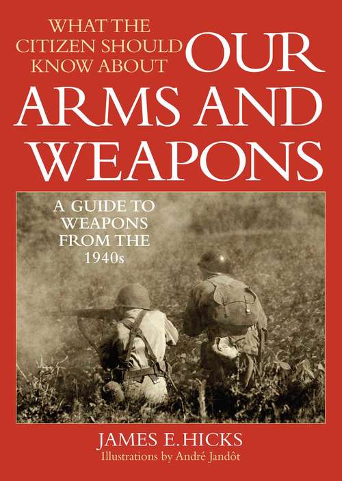 Book cover of What the Citizen Should Know About Our Arms and We