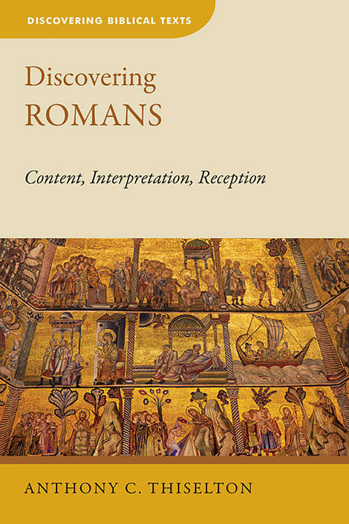 Book cover of Discovering Romans: Content, Interpretation, Reception (Discovering Biblical Texts (DBT))