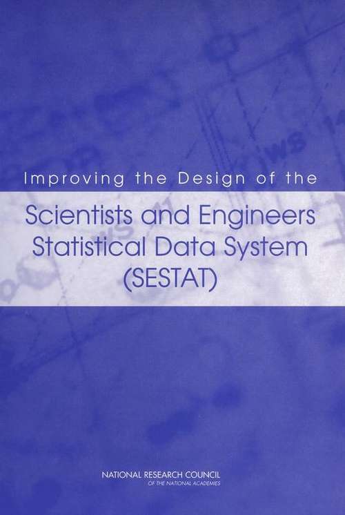 Book cover of Improving the Design of the Scientists and Engineers Statistical Data System (SESTAT)