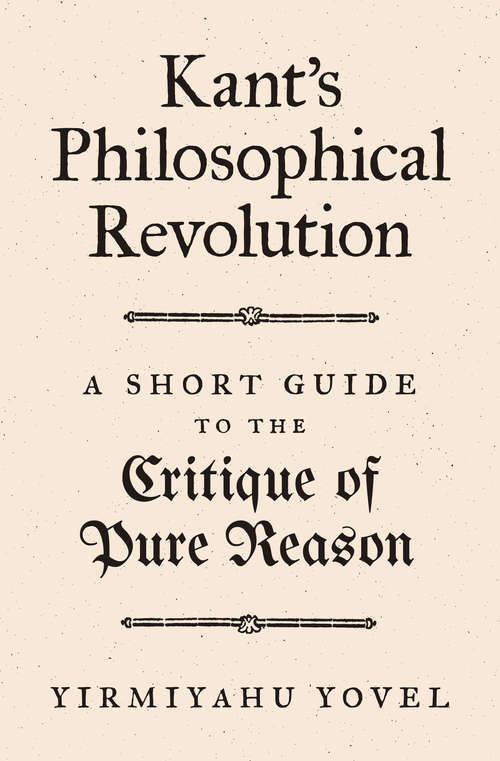 Book cover of Kant's Philosophical Revolution: A Short Guide to the Critique of Pure Reason