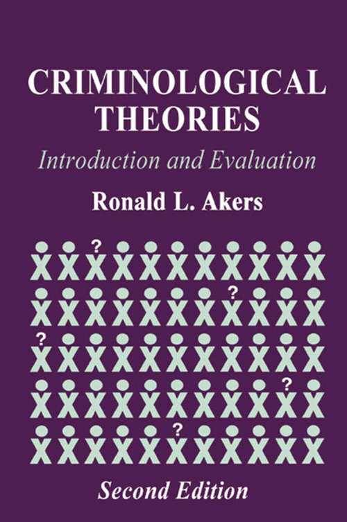 Criminological Theories: Introduction and Evaluation