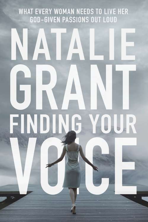 Book cover of Finding Your Voice: What Every Woman Needs to Live Her God-Given Passions Out Loud