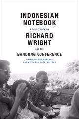 Indonesian Notebook: A Sourcebook on Richard Wright and the Bandung Conference