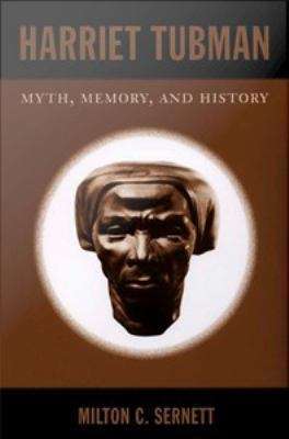 Book cover of Harriet Tubman: Myth, Memory, and History