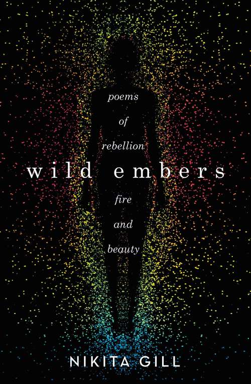 Book cover of Wild Embers: Poems Of Rebellion, Fire, And Beauty