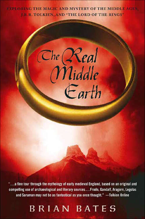 Book cover of The Real Middle Earth: Exploring the Magic and Mystery of the Middle Ages, J.R.R. Tolkien, and "The Lord of the Rings"
