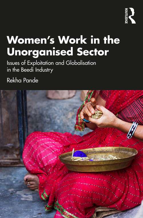 Book cover of Women's Work in the Unorganized Sector: Issues of Exploitation and Globalisation in the Beedi Industry