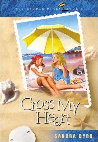 Book cover of Cross My Heart (The Hidden Diary Book #1)