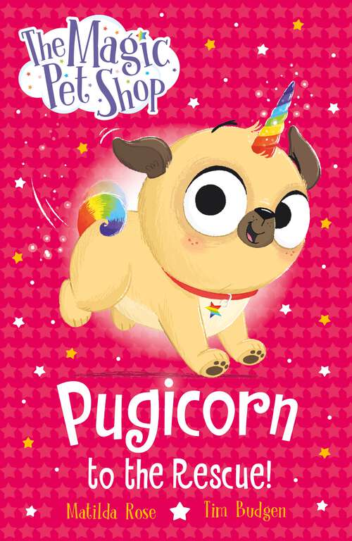 Book cover of Pugicorn to the Rescue!: Book one in a new chapter book series (The Magic Pet Shop Stories #1)
