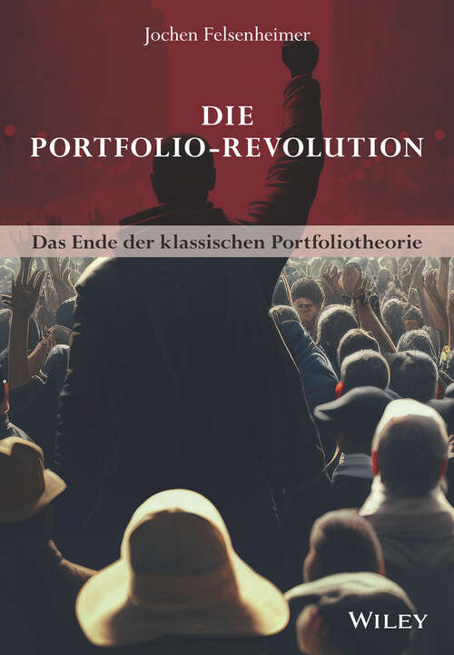 Book cover of Die Portfolio-Revolution: Das Ende der klassischen Portfoliotheorie