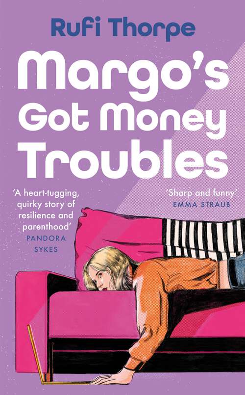 Book cover of Margo's Got Money Troubles: 'Funny, perceptive . . . add it to your summer reading list stat.' STYLIST
