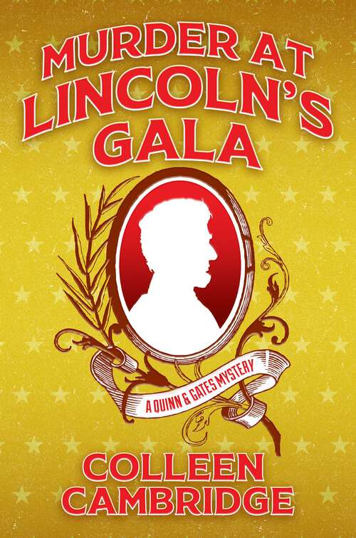 Book cover of Murder at Lincoln's Gala (A Quinn & Gates Mystery)