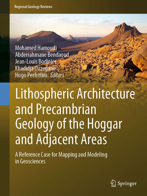 Book cover of Lithospheric Architecture and Precambrian Geology of the Hoggar and Adjacent Areas: A Reference Case for Mapping and Modeling in Geosciences (Regional Geology Reviews)