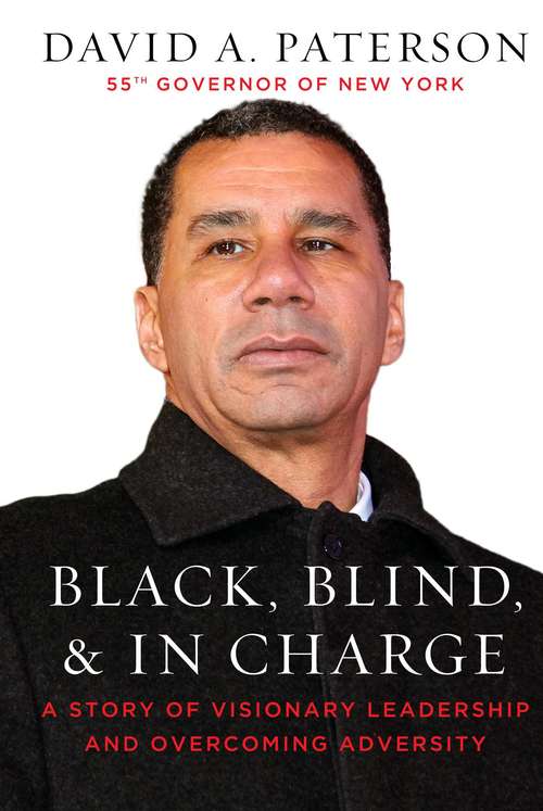 Book cover of Black, Blind, & In Charge: A Story of Visionary Leadership and Overcoming Adversity