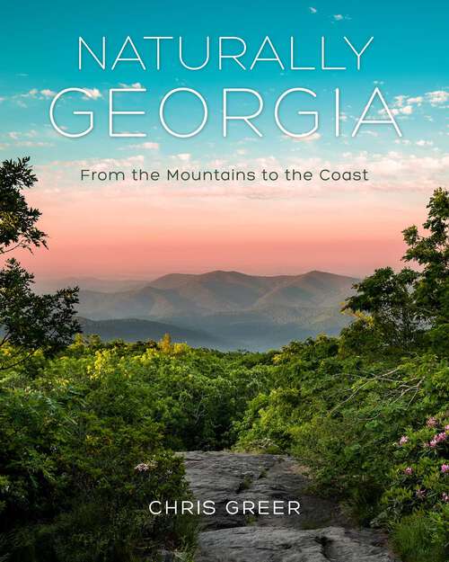 Book cover of Naturally Georgia: From the Mountains to the Coast