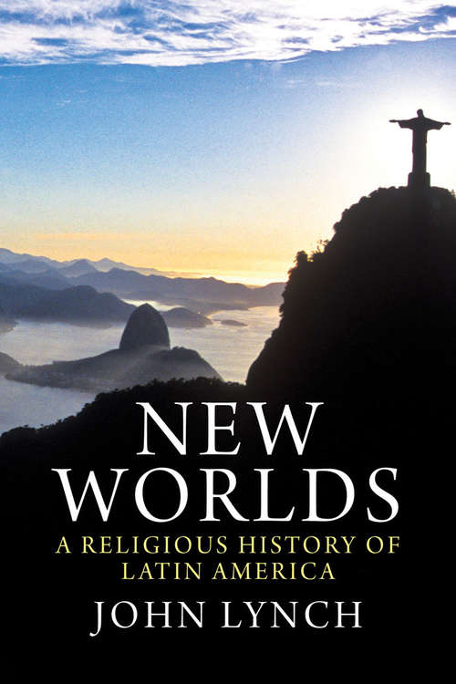 Book cover of New Worlds a Religious History of Latin America