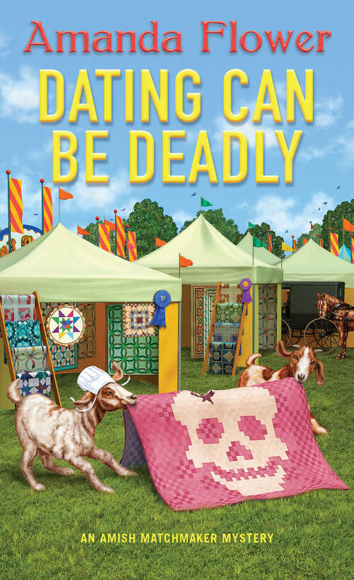 Book cover of Dating Can Be Deadly (An Amish Matchmaker Mystery #5)