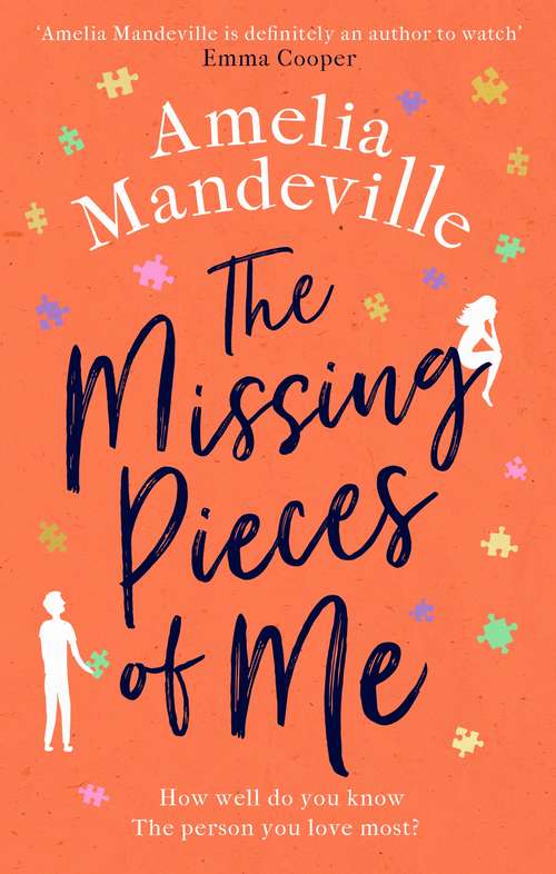 Book cover of The Missing Pieces of Me: The hopeful, heartbreaking, hugely romantic novel from the bestselling author