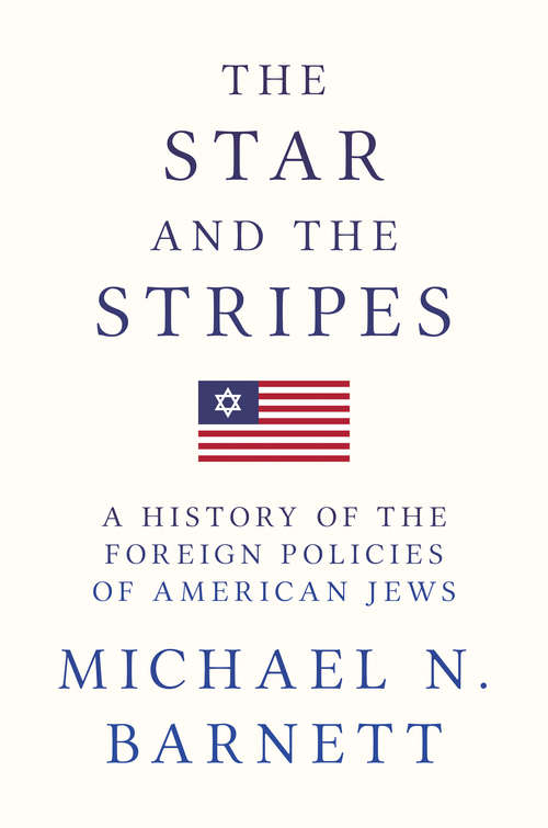 Book cover of The Star and the Stripes: A History of the Foreign Policies of American Jews