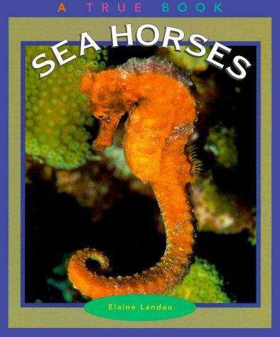 Book cover of Sea Horses (True Books)