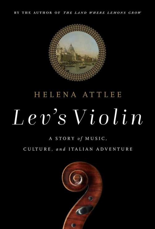Book cover of Lev's Violin: A Story of Music, Culture and Italian Adventure