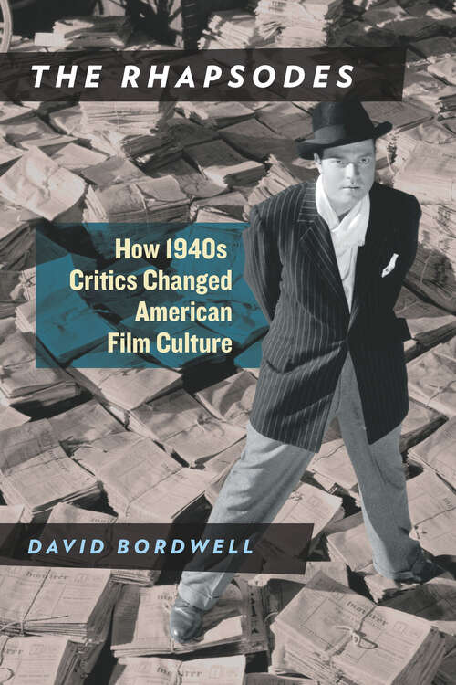 Book cover of The Rhapsodes: How 1940s Critics Changed American Film Culture