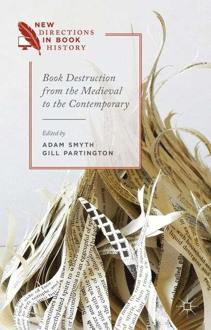 Book cover of Book Destruction from the Medieval to the Contemporary