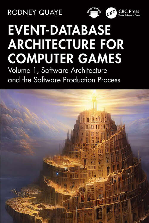 Book cover of Event-Database Architecture for Computer Games: Volume 1, Software Architecture and the Software Production Process (1)