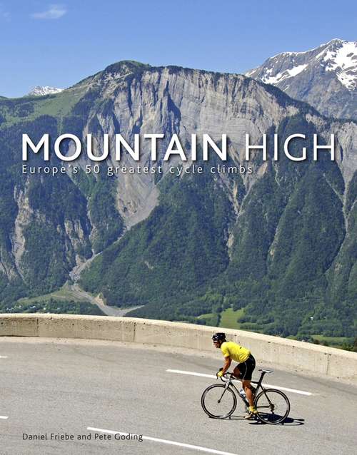 Mountain High: Europe's 50 Greatest Cycle Climbs