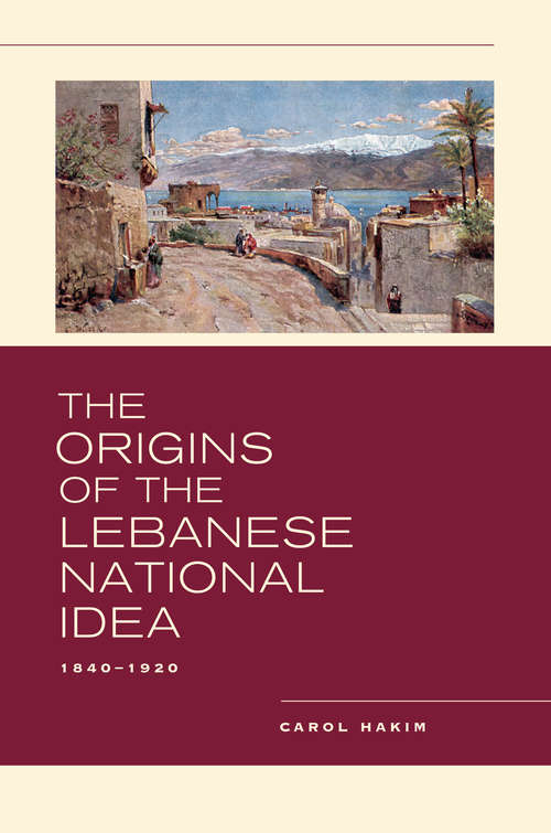 Book cover of The Origins of the Lebanese National Idea