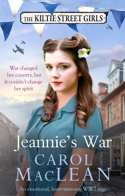 Book cover of Jeannie's War: A romantic, emotional WW2 saga that will capture your heart (Kiltie Street Girls)