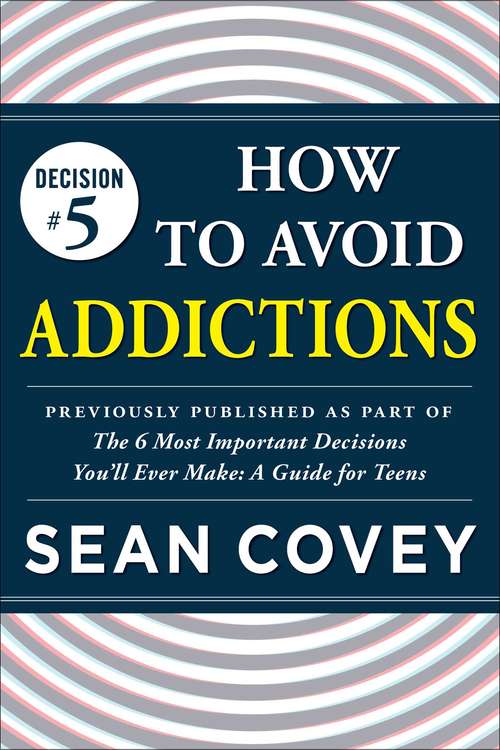 Decision #5: Previously published as part of "The 6 Most Important Decisions You'll Ever Make"