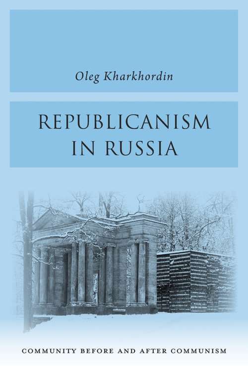Book cover of Republicanism in Russia: Community Before and After Communism
