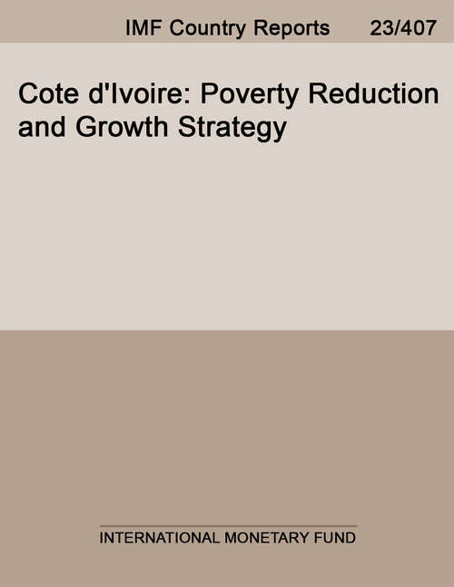 Book cover of Cote d'Ivoire: Poverty Reduction And Growth Strategy (Imf Staff Country Reports)