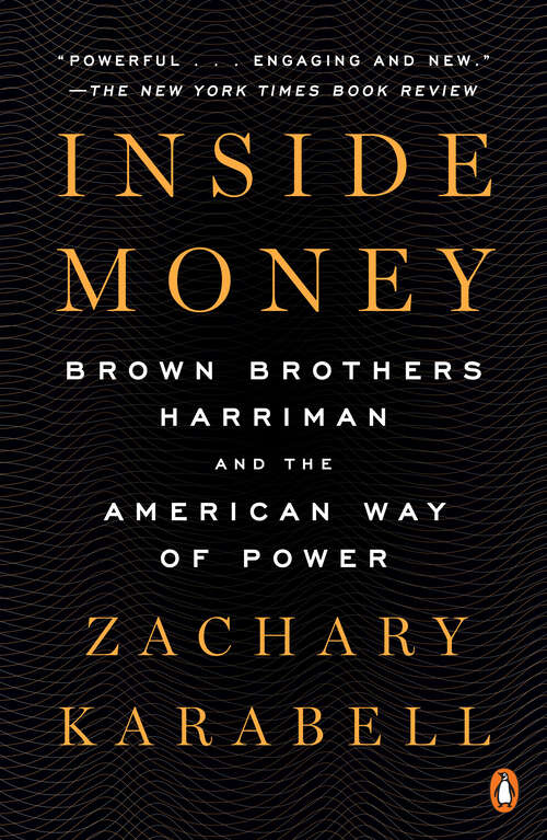 Book cover of Inside Money: Brown Brothers Harriman and the American Way of Power